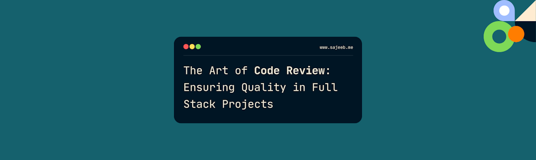 https://i.ibb.co/3vrw8vW/The-Art-of-Code-Review-Ensuring-Quality-in-Full-Stack-Projects.png