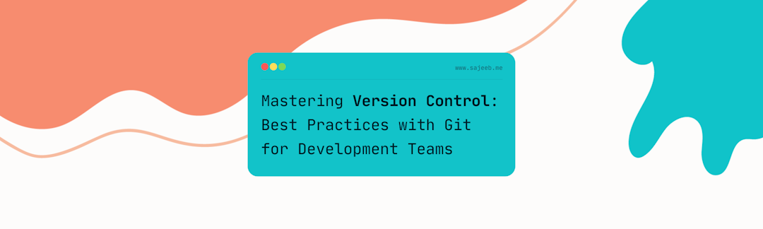 https://i.ibb.co/9bJvDQ2/Mastering-Version-Control-Best-Practices-with-Git-for-Development-Teams.png