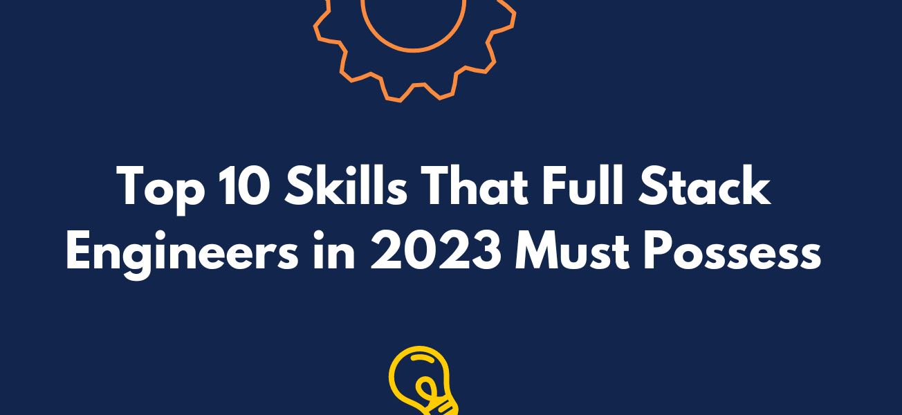 https://i.ibb.co/Hrf7RS8/Top-10-skills-that-Full-Stack-Engineers-in-2023-must-possess-upload.jpg