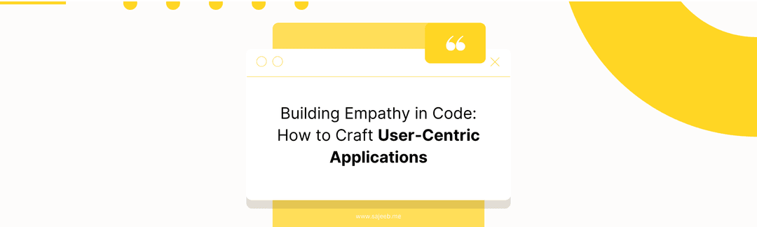 https://i.ibb.co/dfPjn7Y/Building-Empathy-in-Code-How-to-Craft-User-Centric-Applications.png