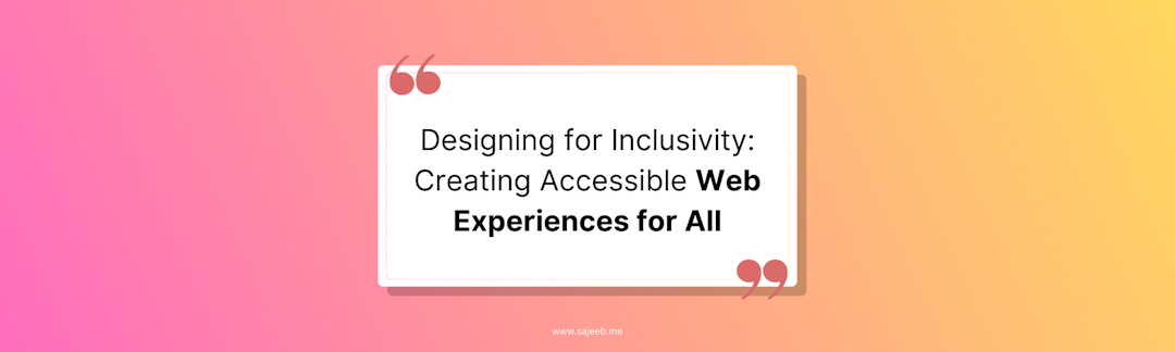 https://i.ibb.co/kQxXX5c/Designing-for-Inclusivity-Creating-Accessible-Web-Experiences-for-All.png