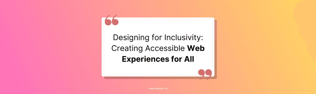 https://i.ibb.co/kQxXX5c/Designing-for-Inclusivity-Creating-Accessible-Web-Experiences-for-All.png