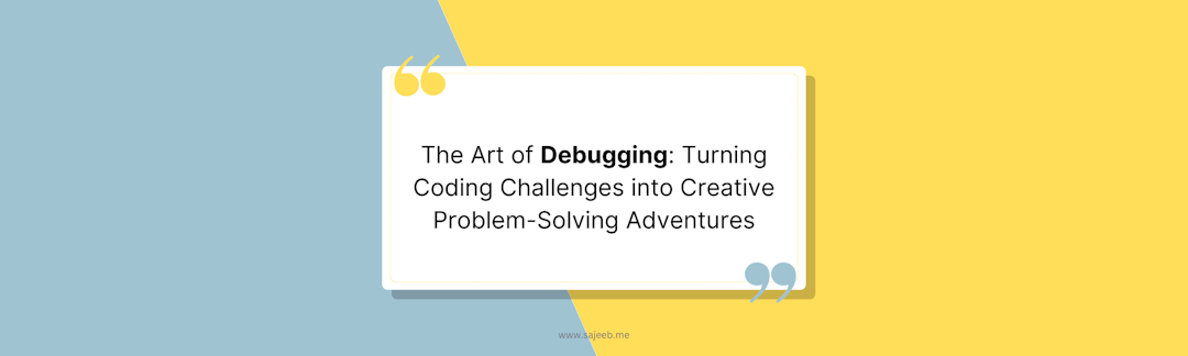 https://i.ibb.co/q5qh535/The-Art-of-Debugging-Turning-Coding-Challenges-into-Creative-Problem-Solving-Adventures.png